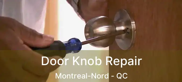  Door Knob Repair Montreal-Nord - QC