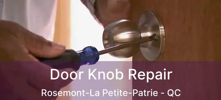  Door Knob Repair Rosemont-La Petite-Patrie - QC
