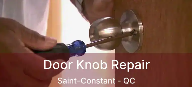  Door Knob Repair Saint-Constant - QC