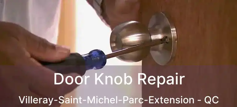  Door Knob Repair Villeray-Saint-Michel-Parc-Extension - QC
