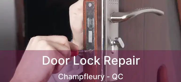  Door Lock Repair Champfleury - QC