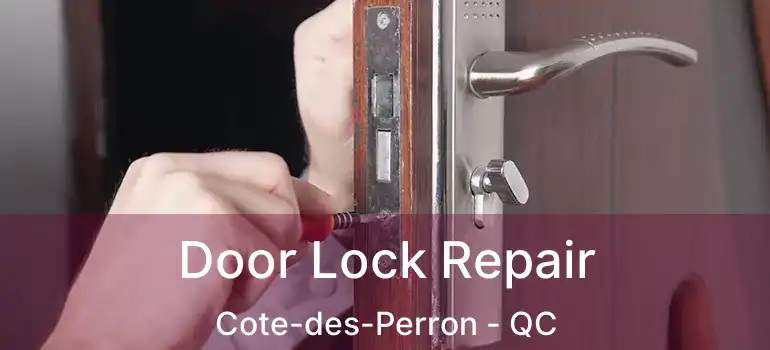  Door Lock Repair Cote-des-Perron - QC