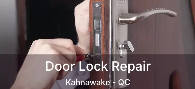  Door Lock Repair Kahnawake - QC