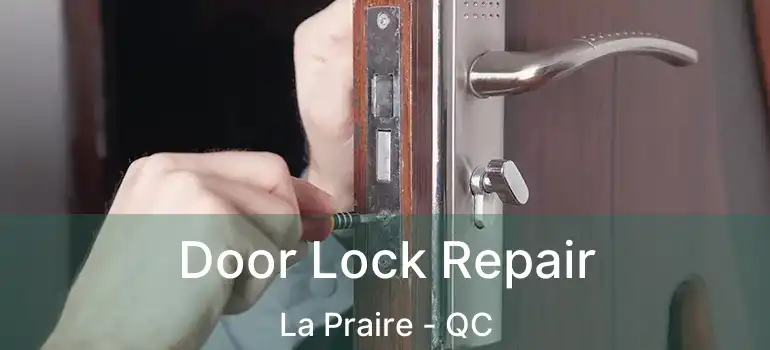  Door Lock Repair La Praire - QC