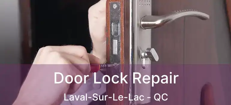  Door Lock Repair Laval-Sur-Le-Lac - QC