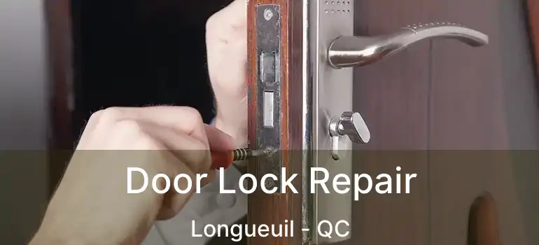  Door Lock Repair Longueuil - QC