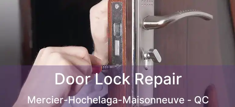  Door Lock Repair Mercier-Hochelaga-Maisonneuve - QC