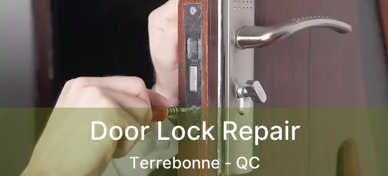  Door Lock Repair Terrebonne - QC