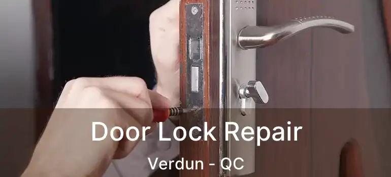  Door Lock Repair Verdun - QC