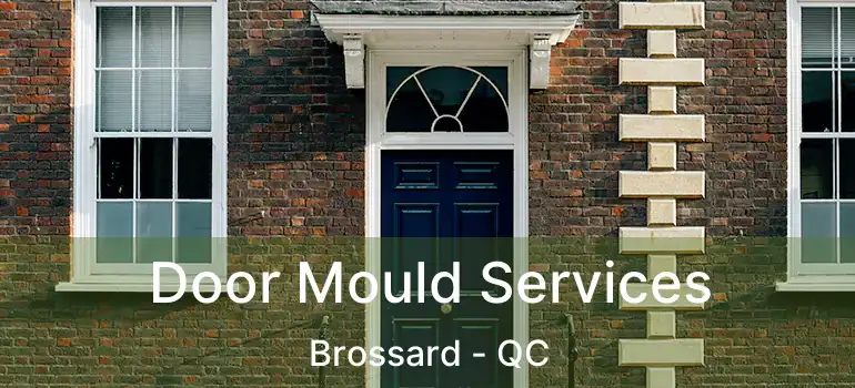  Door Mould Services Brossard - QC