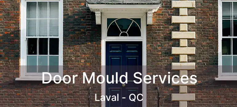  Door Mould Services Laval - QC