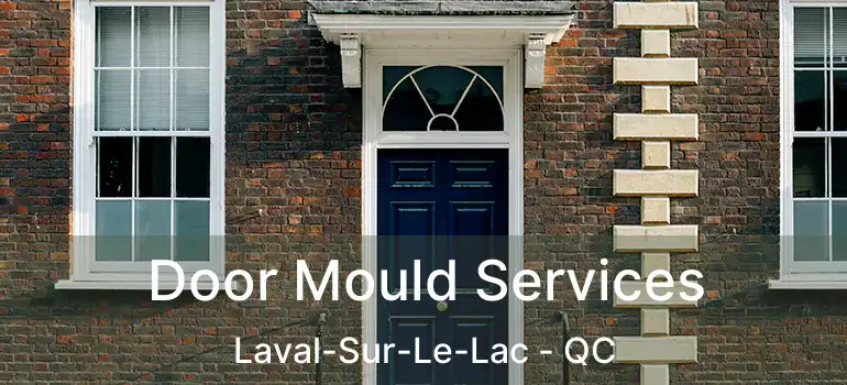  Door Mould Services Laval-Sur-Le-Lac - QC