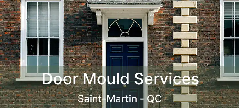  Door Mould Services Saint-Martin - QC
