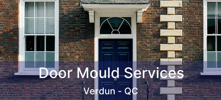  Door Mould Services Verdun - QC