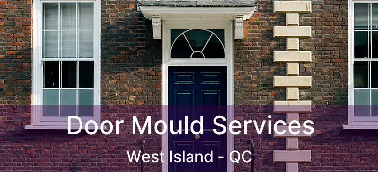  Door Mould Services West Island - QC