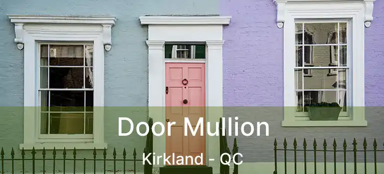  Door Mullion Kirkland - QC