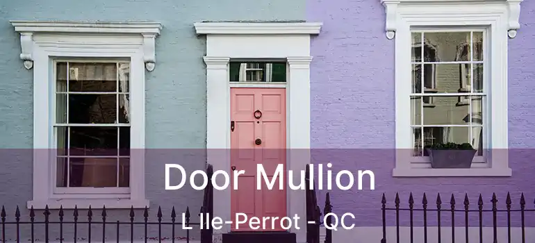  Door Mullion L Ile-Perrot - QC