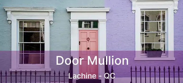  Door Mullion Lachine - QC