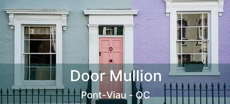  Door Mullion Pont-Viau - QC