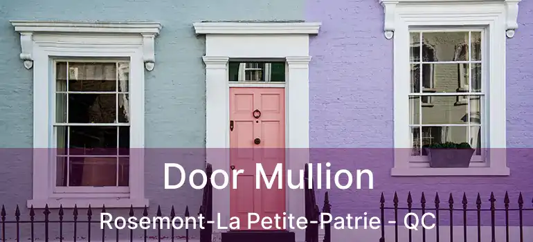  Door Mullion Rosemont-La Petite-Patrie - QC