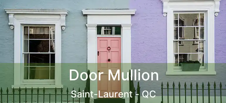  Door Mullion Saint-Laurent - QC