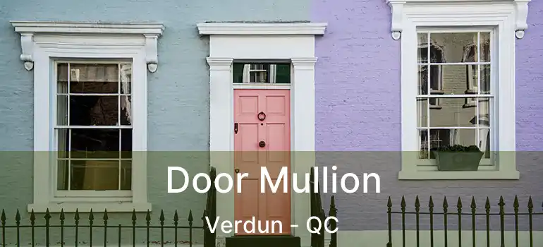  Door Mullion Verdun - QC