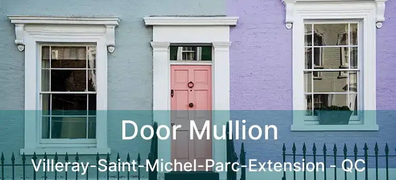  Door Mullion Villeray-Saint-Michel-Parc-Extension - QC