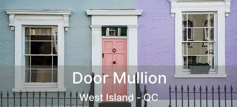  Door Mullion West Island - QC