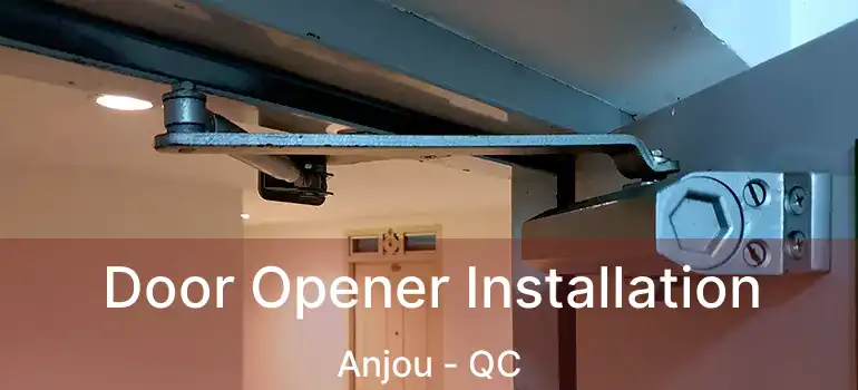  Door Opener Installation Anjou - QC