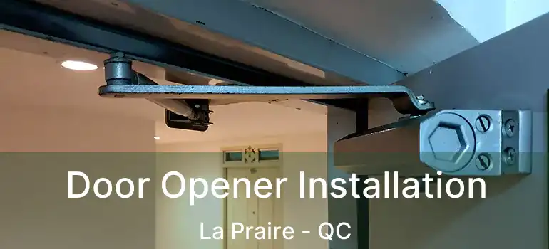  Door Opener Installation La Praire - QC