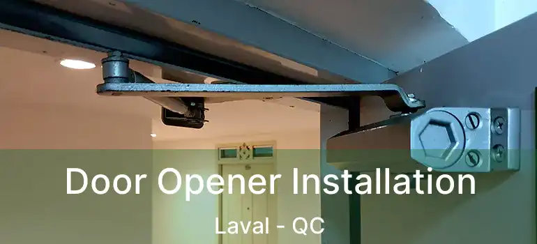  Door Opener Installation Laval - QC