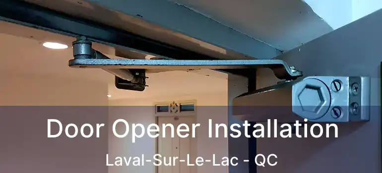  Door Opener Installation Laval-Sur-Le-Lac - QC