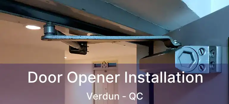  Door Opener Installation Verdun - QC