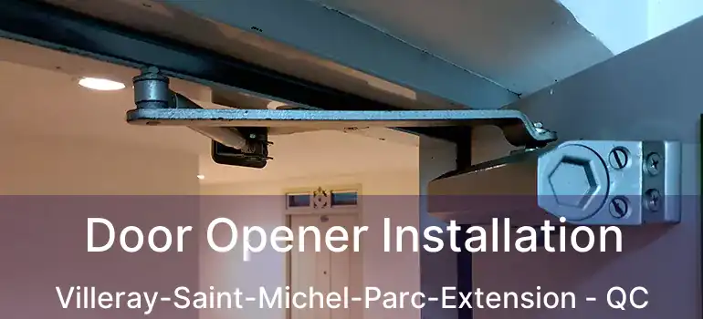  Door Opener Installation Villeray-Saint-Michel-Parc-Extension - QC
