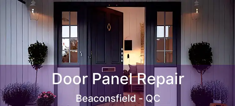  Door Panel Repair Beaconsfield - QC