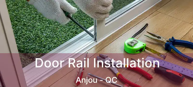  Door Rail Installation Anjou - QC