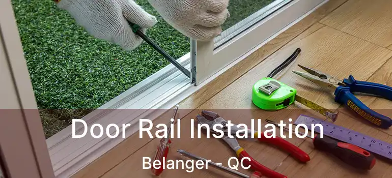  Door Rail Installation Belanger - QC