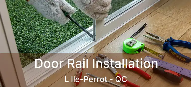  Door Rail Installation L Ile-Perrot - QC