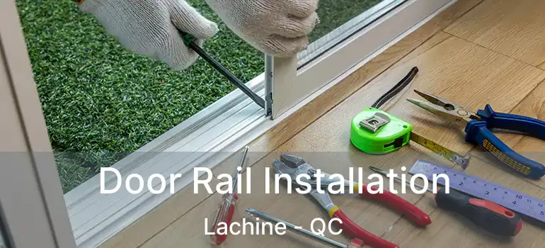  Door Rail Installation Lachine - QC