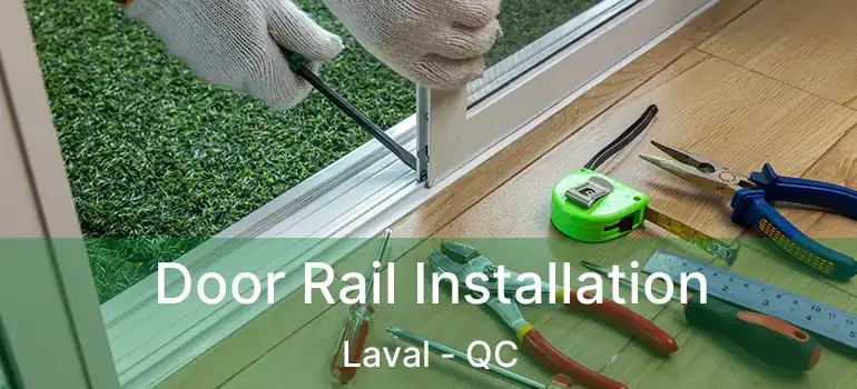  Door Rail Installation Laval - QC