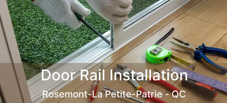  Door Rail Installation Rosemont-La Petite-Patrie - QC