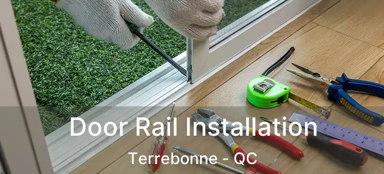  Door Rail Installation Terrebonne - QC