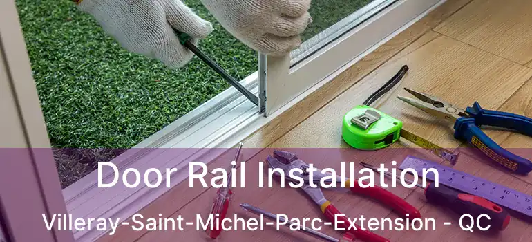  Door Rail Installation Villeray-Saint-Michel-Parc-Extension - QC