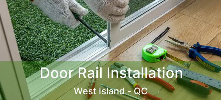  Door Rail Installation West Island - QC
