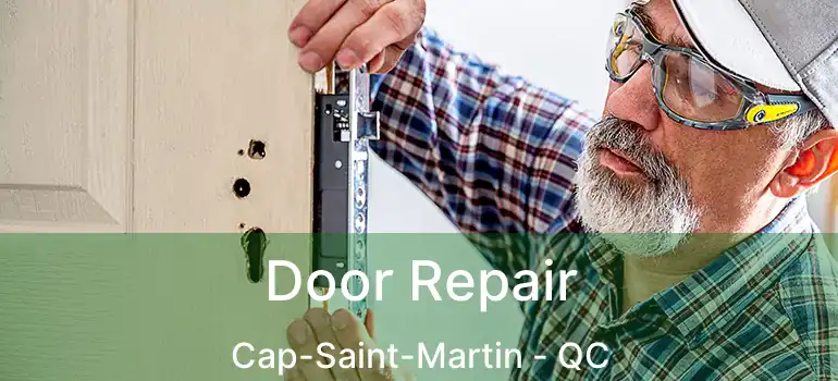  Door Repair Cap-Saint-Martin - QC