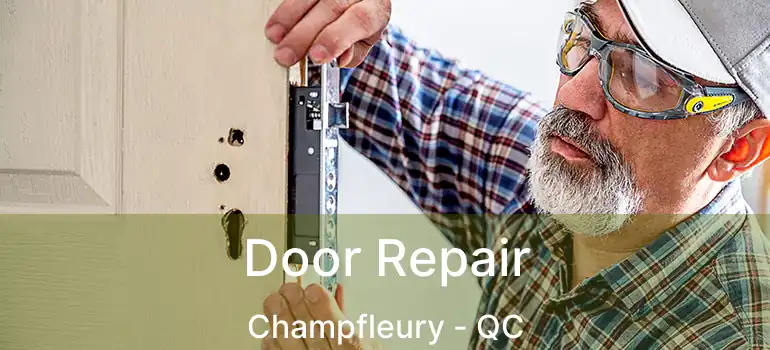  Door Repair Champfleury - QC