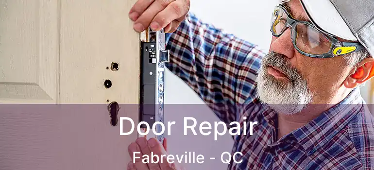  Door Repair Fabreville - QC
