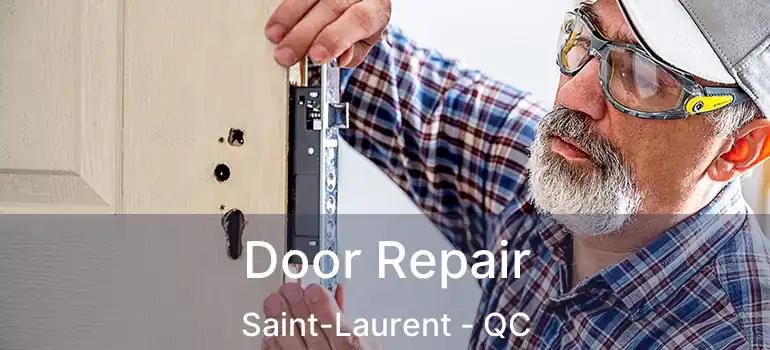  Door Repair Saint-Laurent - QC