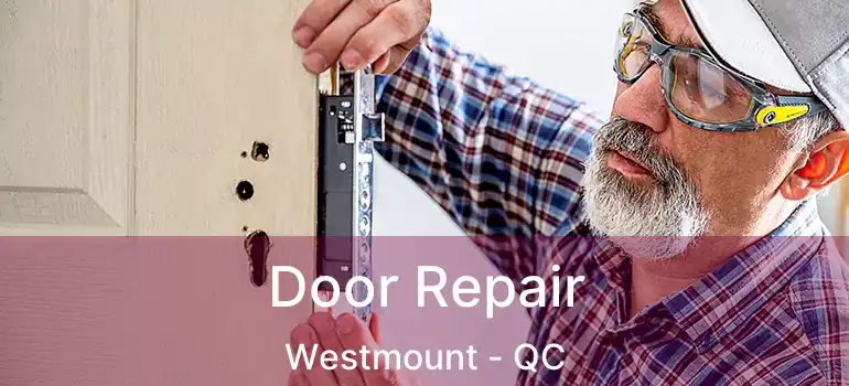  Door Repair Westmount - QC