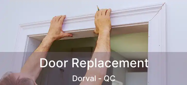  Door Replacement Dorval - QC